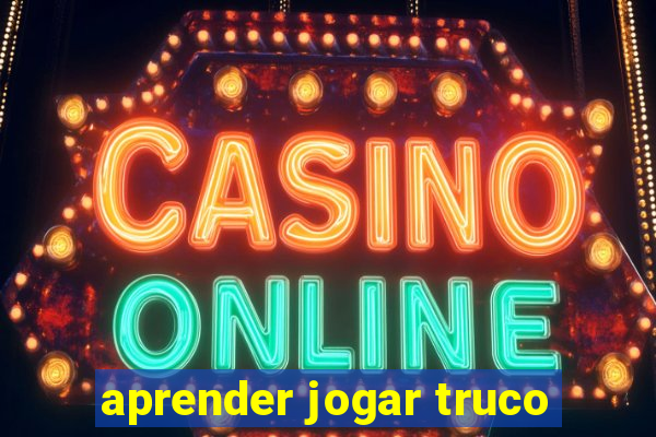 aprender jogar truco